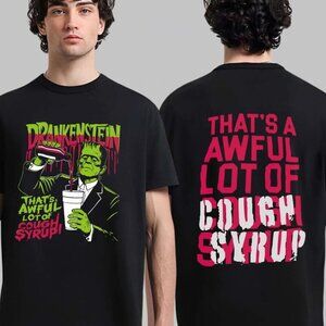 DRANKENSTEIN That's Awful Lot Of Cough Syrup Unisex T Shirt 90